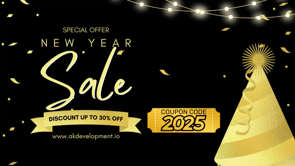 New year 2025 Celebration with a 30% Discount on all our Services | Ak Development