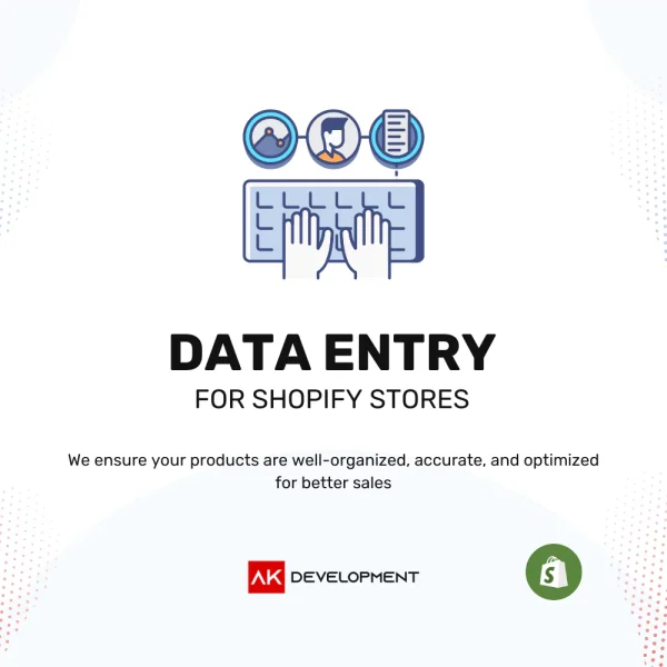 Data Entry Service for Shopify Stores - Product Management by Ak Development