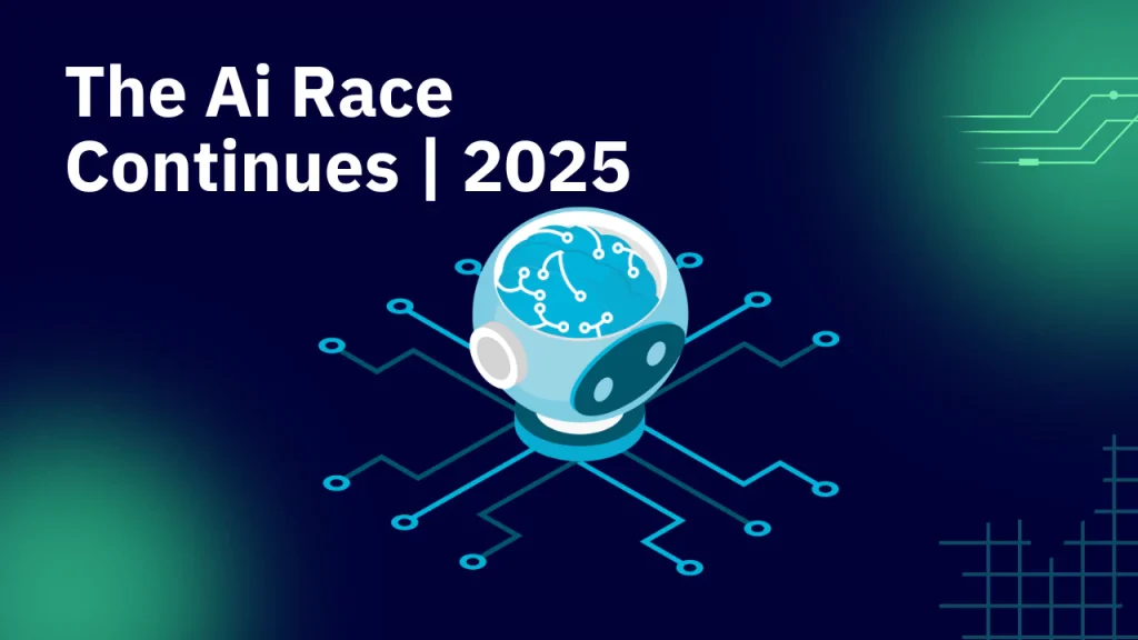 The Ai Race Continues in 2025 Blog Post Featured Image